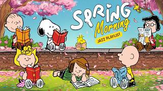 Chill Spring Morning with Snoopy 📚🌸🎼 | Good Morning Jazz Playlist to Relax and Read