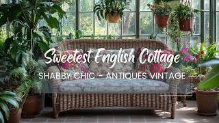The Sweetest English Cottage with Shabby Chic and Antiques Vintage Interiors