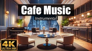 CAFE MUSIC ☕️ Elegant Instrumental | 4K ULTRA HD | Luxury Song Covers