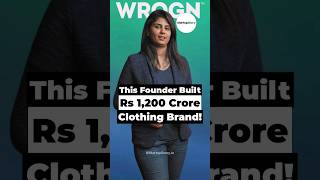 This founder built Rs 1,200 crore clothing brand! #StartupStory