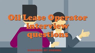 Oil Lease Operator interview questions