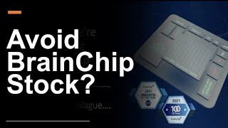 Why BrainChip Stock Should Be Avoided