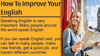 How to Improve Your English || Graded Reader || English Listening
