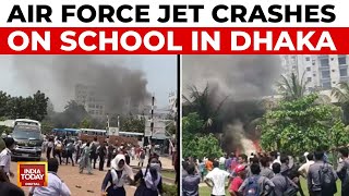 Bangladesh Air Force Jet Crashes On School In Dhaka, Casualties Feared | India Today News