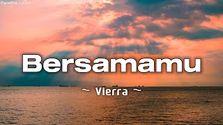 Bersamamu - Vierra (Video Lyric)