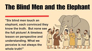 The Blind Men and the Elephant – A Powerful Lesson on Seeing the Full Picture | Improve your English