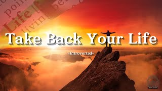 Introverted – Take Back Your Life (Lyrics) | Rise Through Every Fall