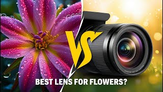 Macro vs. Standard Lens: Which is BEST for Stunning Flower Photography?