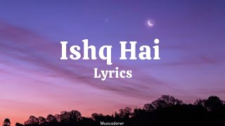 Ishq Hai ll Lyrics video l Mismatched-season 3 Anurag saikia, Prajakta koli, Rohitsaraf, varun jain