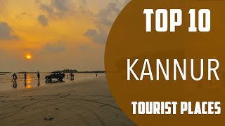 Top 10 Best Tourist Places to Visit in Kannur | India - English