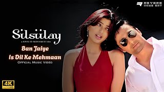 Ban Jaaiye Is Dil Ke Mehmaan (Official Music Video) Alka Yagnik, Kunal Ganjawala | Silsiilay Movie