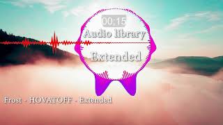Frost - HOVATOFF - Audio library Extended(No Copyright Music) Royalty-free Background Music