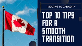 10 Tips for a Smooth Transition when Moving to Canada