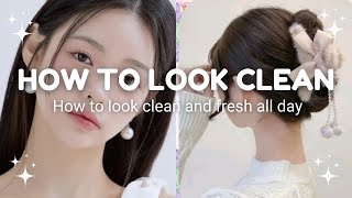 How to Always Look Neat and Clean: Grooming, Fashion, and Self-Care Tips 💗✨
