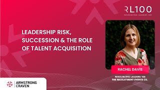 The Critical Role of Talent Acquisition in Succession Planning [RL100 Round Table]