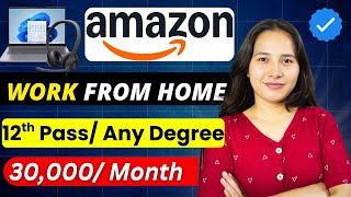 AMAZON Hiring Work From Home 2025 | Laptop + WiFi Provided | 12th Pass/ Any Graduate | Apply Online