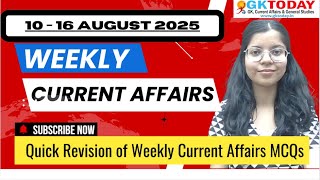📱 10 August- 16 August 2025 Weekly |🔔🔔 GKTODAY  CURRENT AFFAIRS