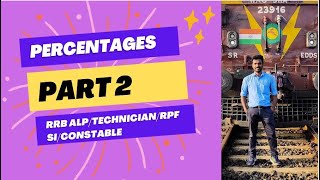 RRB Exams. Percentage Series Part 2. ALP/Tech/RPF/JE/GroupD. Tips by LOCO PILOT