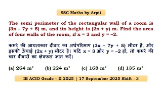 The semi perimeter of the rectangular wall of a room is (3x – 7y + 5) m, and its height is (2x + y)