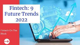 Fintech Trends 2022 | Top 9 Finance Tech Trends for the new year!
