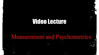 Measurement and Psychometrics