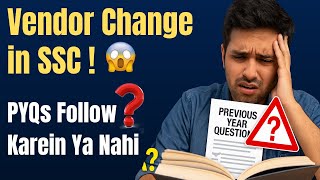 Vendor Change in SSC! 😱 PYQs Follow Karein Ya Nahi? 🧠