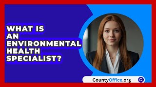 What Is An Environmental Health Specialist? - CountyOffice.org