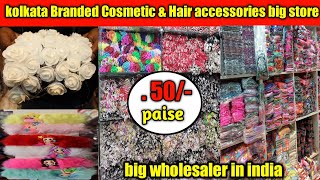 🔥Branded Cosmetics Wholesale Market In Kolkata 2022 । Imported Hair Accessories Collection 2022 |