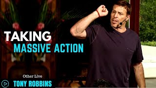 Tony Robbins: TAKING MASSIVE ACTION ( Tony Robbins Motivation )