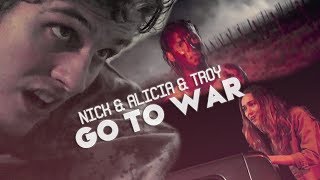 Nick/Troy/Alicia | Go To War