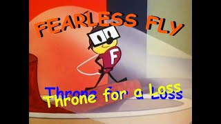 Fearless Fly in "Throne for a Loss"