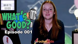 What's Good: News For Kids - Episode 001
