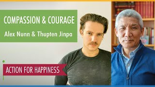 Compassion & Courage - with Alex Nunn & Thupten Jinpa