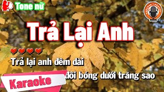 Karaoke Trả Lại Em - Tone Nữ