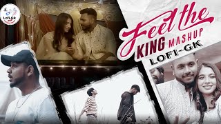 Feel The King Mashup 2023 | Lofi-Gk | Maan Meri Jaan X Tu Aake Dekhle X lofi jazz ra