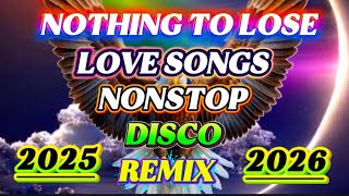失うものは何もない📀 ラブソング ノンストップ ディスコ リミックス 2025-2026📀