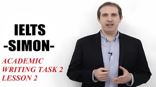 IELTS Simon - Academic Writing Task 2 Lesson 2