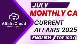 Monthly Current Affairs July 2025 - English | AffairsCloud | Top 100 | By Vikas