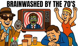 You’re Still Living by 1970s Propaganda Without Knowing It
