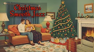 Christmas Smooth Jazz | Vintage Christmas Jazz for Cozy Nights [Christmas Jazz, Vintage Jazz]