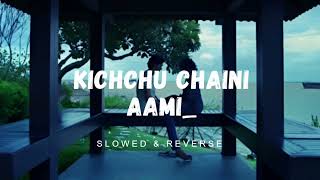 Kichchu Chaini Aami - Lofi Song  Shah Jahan Regency  Anirban Bhattacharya  Present  Deepanshu 22