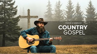 【Country Gospel 1】 Calm Playlist / for Relax / Hope /Faith / Strength / Encouragement