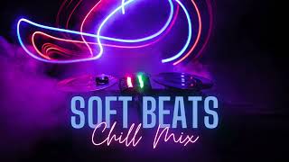 Soft Beats Mix | Chill Type Beat Music | House Music | Background Music | Work from Home Playlist