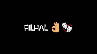 Filhal2 Full Black Status ||iMovie Black Screen WhatsApp Status || AyshaCreation 2020💕💕