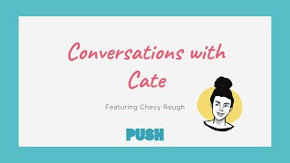 Conversations with Cate featuring Chevy Rough