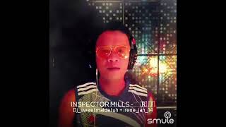 #INSPECTOR_MILLS
#SMULE_DUET_FT._SWEETMALDETUH