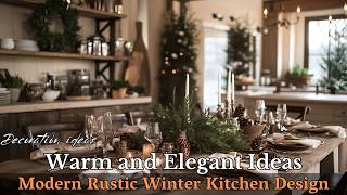 Cozy Winter Kitchens A Modern Rustic Take on Farmhouse Elegance