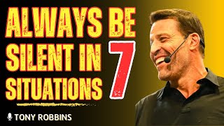 Always Be Silent in These 7 Situations | Life-Changing Advice by Tony Robbins (Motivational Speech)
