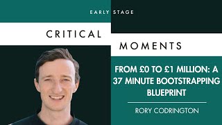 Rory Codrington - From £0 To £1 Million: A 37 Minute Bootstrapping Blueprint