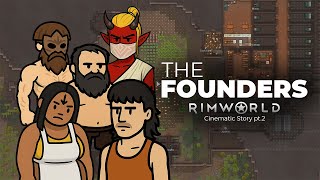 The Founders — A RimWorld Cinematic Story (Part 2)